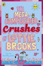 THE MEGA-COMPLICATED CRUSHES OF LOTTIE BROOKS